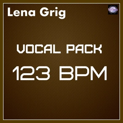 Lena Grig Vocal Pack 123 BPM