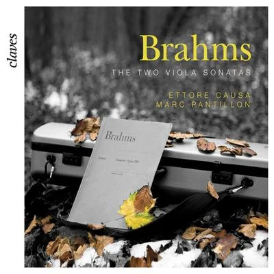 Ettore Causa Brahms: Six Lieder, arrangement for Viola and Piano - The Two Viola Sonatas