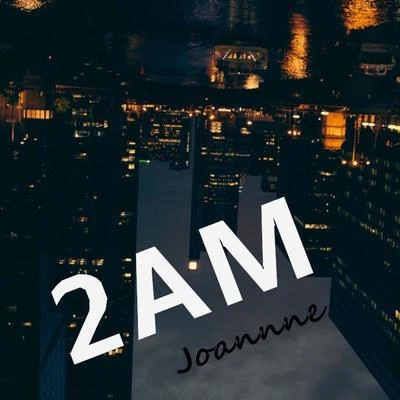 Joannne 2am