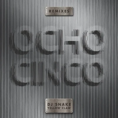 DJ Snake/Yellow Claw Ocho Cinco (Remixes, p.2)