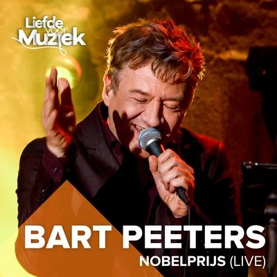 Bart Peeters Nobelprijs (Live uit Liefde Voor Muziek)