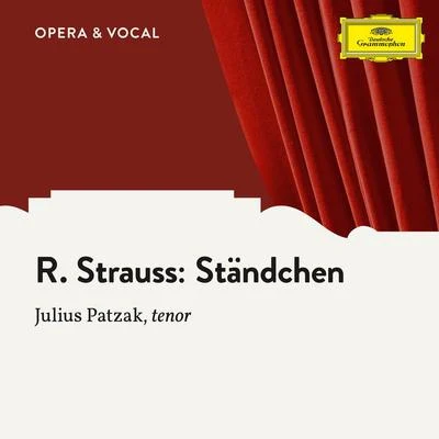 Julius Patzak Strauss: Ständchen, Op. 17 No. 2