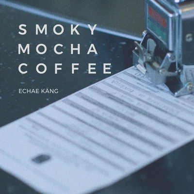 Echae Kang Smoky Mocha Coffee