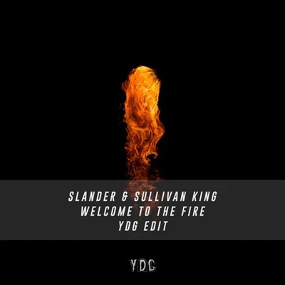 YDG Welcome To The Fire (YDG Edit)