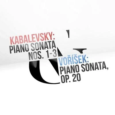 Dmitri Kabalevsky Kabalevsky: Piano Sonata Nos. 1-3 & Vorisek: Piano Sonata, Op. 20