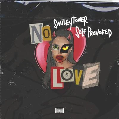 Smiley Tower/Self Provoked No Love (feat. Self Provoked)