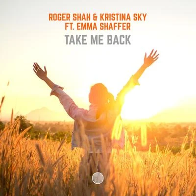 Kristina Sky/Roger Shah Take Me Back