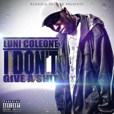 Luni Coleone I Dont Give a