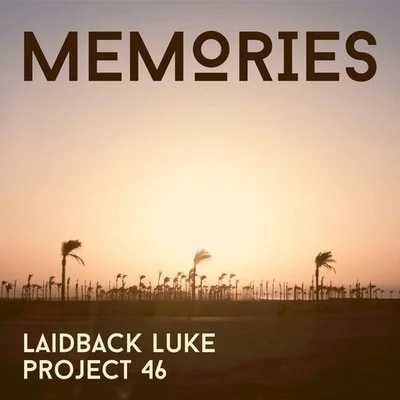 Project 46/Laidback Luke Memories