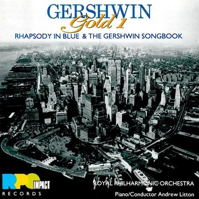 Royal Philharmonic Orchestra/Andrew Litton Gershwin Gold, Vol. 1