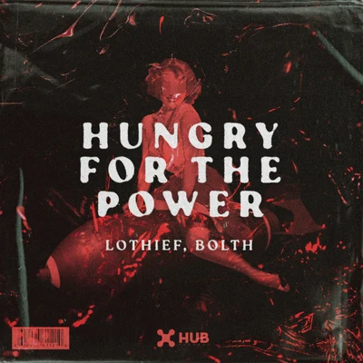 LOthief/Bolth Hungry For The Power