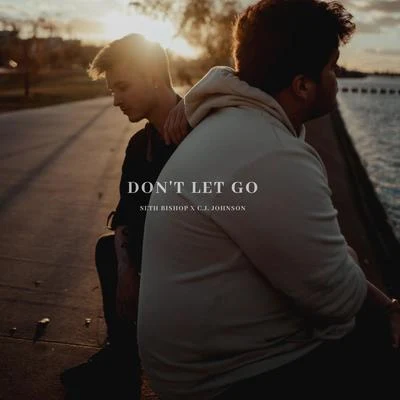 Seth Bishop/C.J. Johnson Dont Let Go