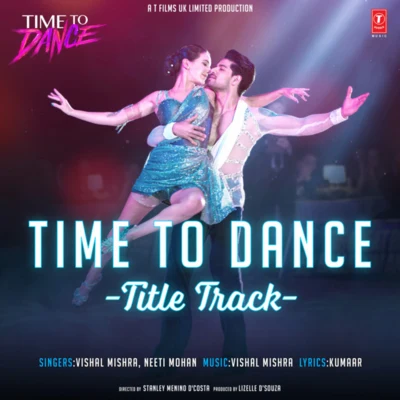 Neeti Mohan/Vishal Mishra Time To Dance Title Track (From Time To Dance)