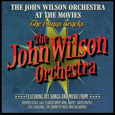 The John Wilson Orchestra The John Wilson Orchestra at the Movies - The Bonus Tracks