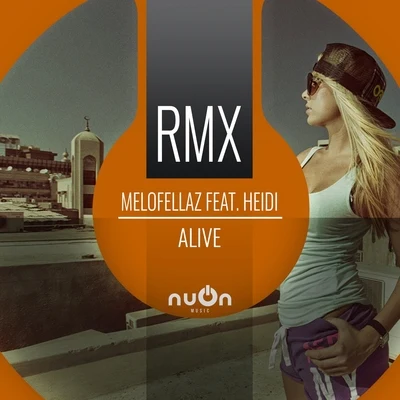 Melofellaz feat. Heidi/Melofellaz Alive (RainDropz! Remix Edit)