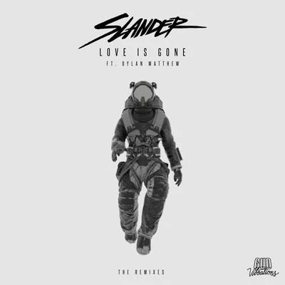 SLANDER/Dylan Matthew Love Is Gone (The Remixes)