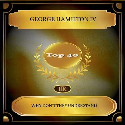 George Hamilton IV Why Don't They Understand (UK Chart Top 40 - No. 22)