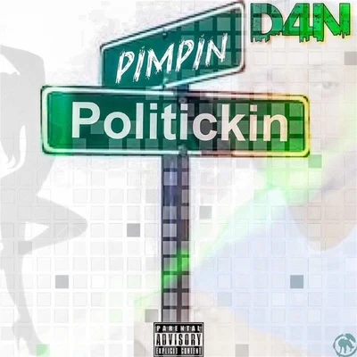 D4N Pimpin & Politickin