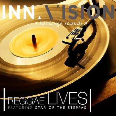 Inna Vision Reggae Lives (feat. Star of the Steppas)