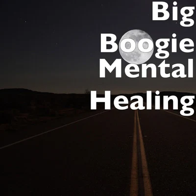 Big Boogie Mental Healing