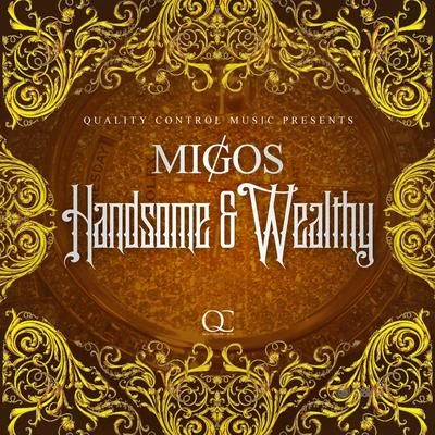 Migos Handsome And Wealthy