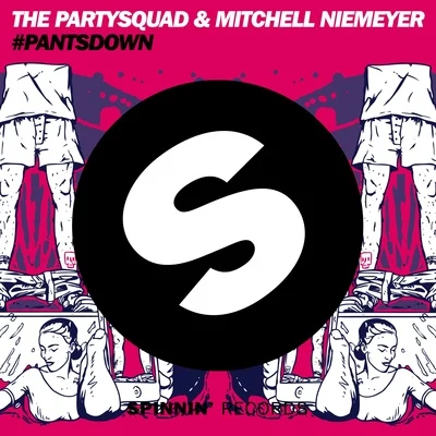 The Partysquad #Pantsdown (Club Mix)