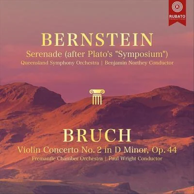 Rudolf Koelman/Paul Wright/Benjamin Northey/Fremantle Chamber Orchestra/Queensland Symphony Orchestra Bernstein: SerenadeBruch: Violin Concerto (Live)