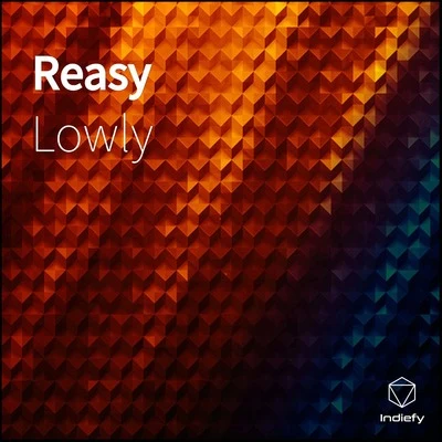 Lowly Reasy