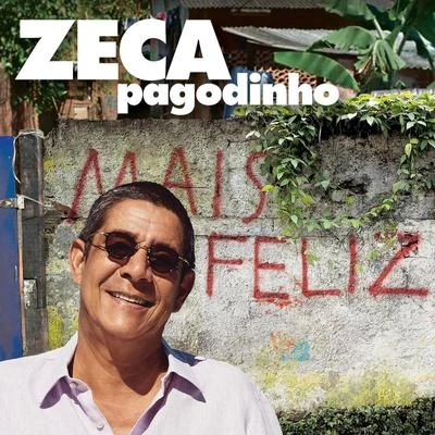 Zeca Pagodinho Mais Feliz