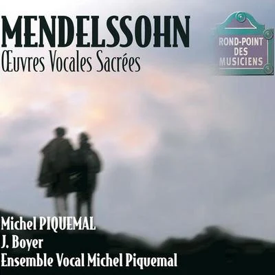 Michel Piquemal Mendelssohn-Oeuvres vocales