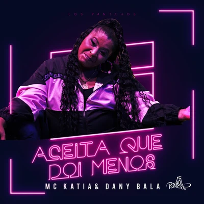 Dany bala/Mc Kátia Aceita Que Dói Menos