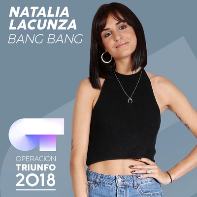 Natalia Lacunza Bang Bang (Operación Triunfo 2018)