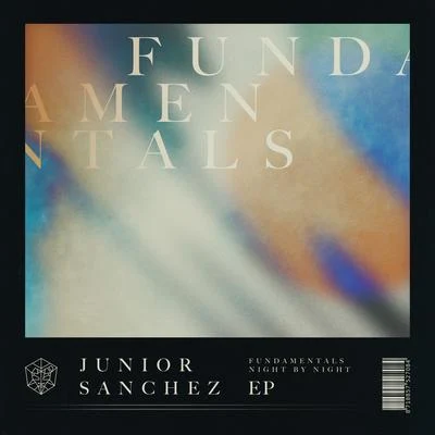 Junior Sanchez Fundamentals EP