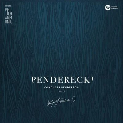 Krzysztof Penderecki Warsaw Philharmonic: Penderecki Conducts Penderecki Vol. 1