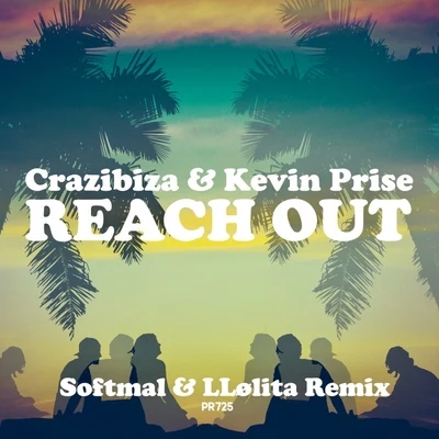 Kevin Prise/Crazibiza Reach Out (Softmal, LLølita Remix)