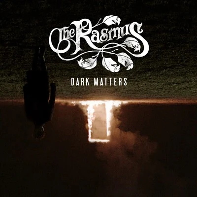 The Rasmus Dark Matters (Bonus Track Edition)