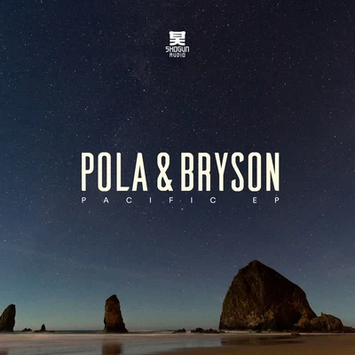 Pola &amp; Bryson Pacific - EP