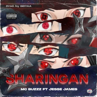 MC Buzzz/Jesse James Sharingan