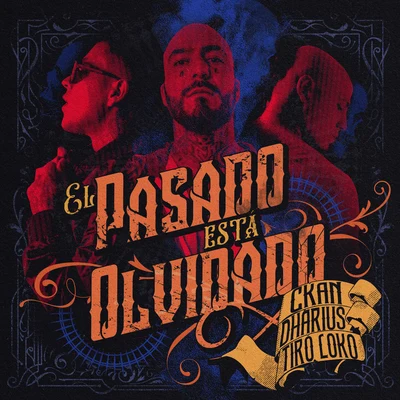 TIRO LOKO/C-Kan/Dharius El Pasado Está Olvidado