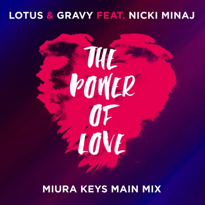 Nicki Minaj/Lotus/Gravy The Power Of Love (Miura Keys Main Mix)