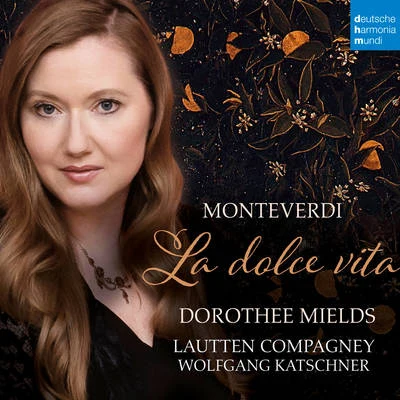 Lautten Compagney Monteverdi: La dolce vita