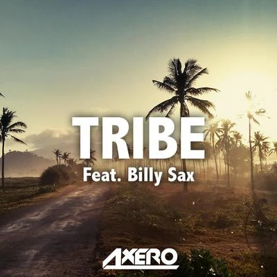 Billy Sax/Axero Tribe (feat. Billy Sax)