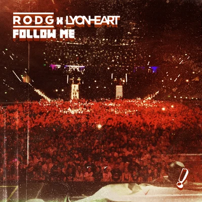 Lyonheart/Rodg Follow Me