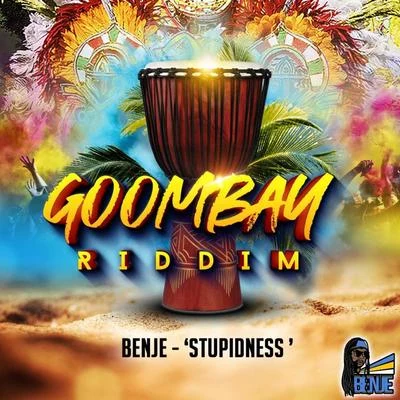 Benje Stupidness (Goombay Riddim)