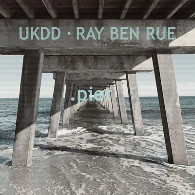 UKDD/Ray Ben Rue .pier