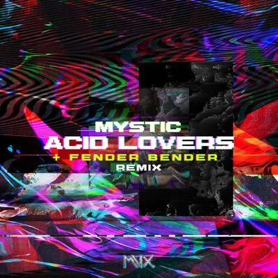 Mystic Acid Lovers