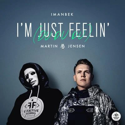 Martin Jensen/Imanbek Im Just Feelin (Du Du Du)