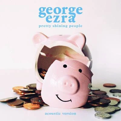 George Ezra Pretty Shining People (Acoustic Version)