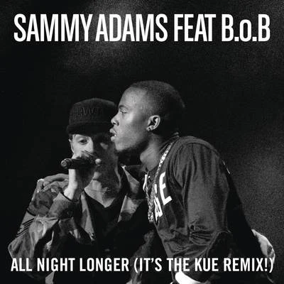 Sammy Adams all nightlong而 (IT St和Ku哦remix! main)