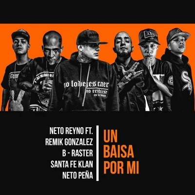 Santa Fe Klan/Neto Reyno/Neto Peña/Remik Gozalez/B RASTER Un Baisa por Mi (feat. Remik Gozalez & Santa Fe Klan)